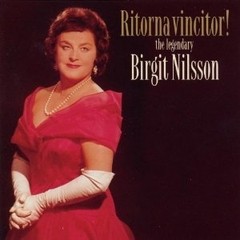 Birgit Nilsson: Ritorna vincitor! The Legendary Birgit Nilsson (2 CDs)