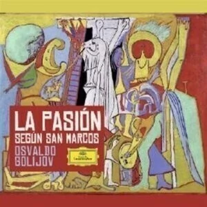 Osvaldo Golijov: La Pasión según San Marcos (2 CDs +DVD)