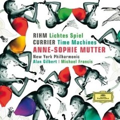 Anne Sophie Mutter: Rihm - Lichtes Spiel / Currier: Time Machine - CD