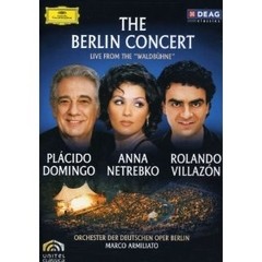 The Berlin Concert Live From The Waldbhne: Plácido Domingo / Anna Netrebko / Rolando Villazón - DVD