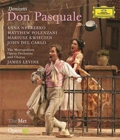 Don Pasquale - Donizetti: Anna Netrebko / John Del Carlo / James Levine (Bluray)