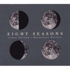 Gidon Kremer & Kremerata Baltica; Eight Season - CD