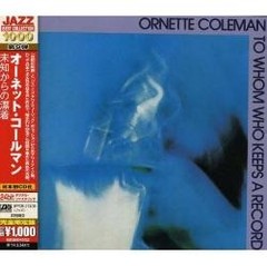 Ornette Coleman: To Whom Who Keeps a Record - Edición japonesa - CD