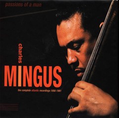 Charles Mingus - Passions of Man - The Complete Atlantic Recordings 1956 - 1961 - Boxset 6 CDs