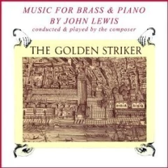 John Lewis: The Golden Striker - Music for Brass & Piano - CD