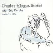 Charles Mingus Sextet with Eric Dolphy: Cornell 1964 (2 CDs) - Importado