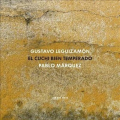 Gustavo Leguizamón - El Cuchi bien temperado / Pablo Márquez - CD