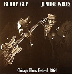 Buddy Guy / Junior Wells - Chicago Blues Festival 1964 - Vinilo 180 Gram