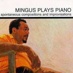 Charle Mingus: Mingus Plays Piano - CD