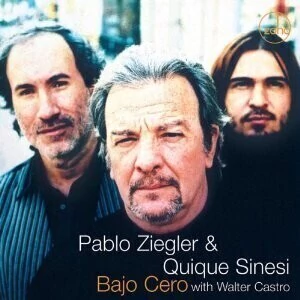 Pablo Ziegler & Quique Sinesi: Bajo Cero - With Walter Castro - CD