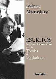 Escritos: Sistema conciente para la técnica del movimiento - Fedora Aberastury - Libro