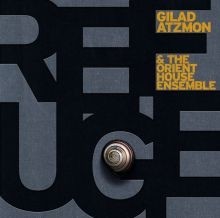 Gilad Atzmon & The Orient House Ensemble: Refuge - CD