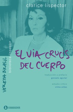 El vía crucis del cuerpo - Clarice Lispector - buy online