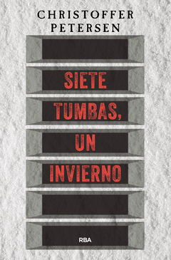 Siete tumbas, un invierno - Christoffer Petersen