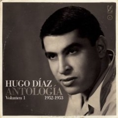 Hugo Díaz: Antología Vol.1 - 1952-1953 (2 CDs)