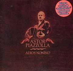 Astor Piazzolla - Adiós Nonino (Primera versión grabada por Piazzolla) - CD