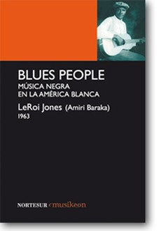 Blues people: Música negra en la América blanca - Jones LeRoi