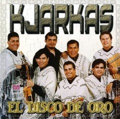 Los Kjarkas - El disco de oro - CD