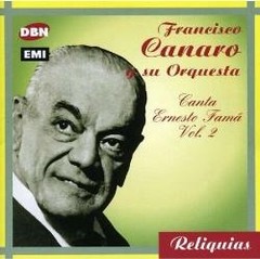 Francisco Canaro y su Orquesta - Canta Ernesto Famá Vol. 2 - CD