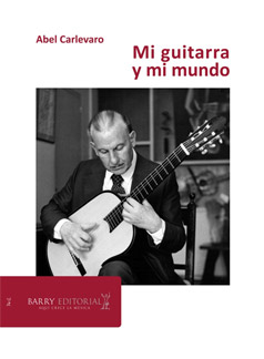 Mi guitarra y mi mundo - Abel Carlevaro - Libro