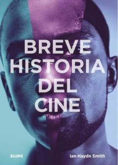 Breve historia del cine - Ian Haydn Smith