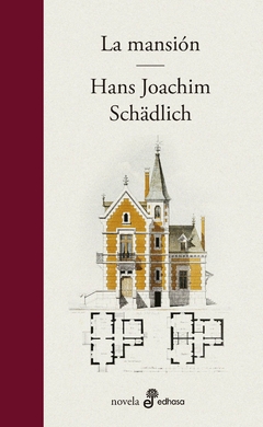 La mansión - Hans Joachim Schädlich