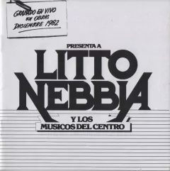 Litto Nebbia & Los músicos del centro - en vivo - Obras - diciembre 1982 - CD