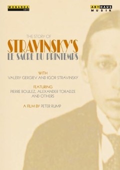 The Story of Stravinsky´s Le Scre du Printemps - Valery Gergiev / Igor Stravinsky / Pierre Boulez - DVD