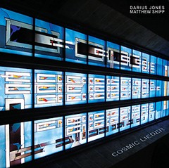 Darius Jones / Matthew Shipp - Cosmic Lieder - CD