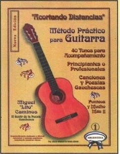 Método práctico para guitarra 1 - Canciones y poesías gauchescas - Miguel "Lito" Caminos - Libro