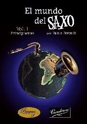 El mundo del saxo - Vol. 1 - Principiantes: Pablo Porcelli