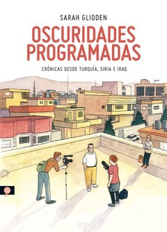 Oscuridades programadas - Sarah Glidden - Libro