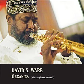 David S. Ware - Organica (solo saxophones, volume 2) CD