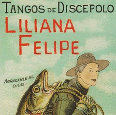 Liliana Felipe: Tangos de Discépolo - CD