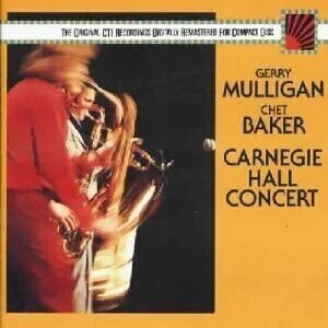 Gerry Mulligan / Chet Baker: Carnegie Hall Concert - CD