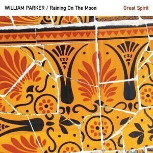 William Parker - Raining On The Moon / Great Spirit - CD