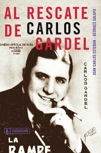 Al rescate de Carlos Gardel - Juan Carlos Esteban / Georges Galopa