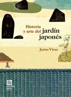 Historia y arte del jardín japonés - Javier Vives - Libro