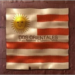 Hugo Fattoruso & Tomohiro Yahiro: Dos orientales - CD