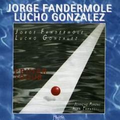 Jorge Fandermole / Lucho González: Primer toque - CD