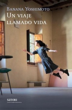 Un viaje llamado vida - Banana Yoshimoto - Libro