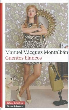 Cuentos blancos - Manuel Vázquez Montalván - Libro