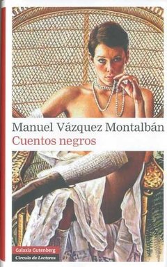 Cuentos negros - Manuel Vázquez Montalván - Libro