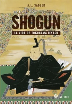 Shogun. La vida de Tokugawa Ieyasu - A. D. Sadler - Libro