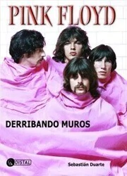 Pink Floyd - Derribando Muros - Sebastián Duarte