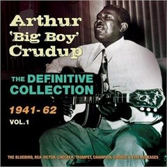 Arthur "Big Boy" Crudup - The Definitive Collection 1941-62 (4 CDs)