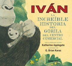 Iván - La increible historia del gorila en el centro comercial - Libro