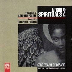 Coro estable de Rosario - Negro spirituals 2 - Canciones de Stephen Foster - CD