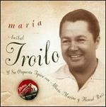 Aníbal Troilo: María - cantan Alberto Marino y Floreal Ruiz - CD