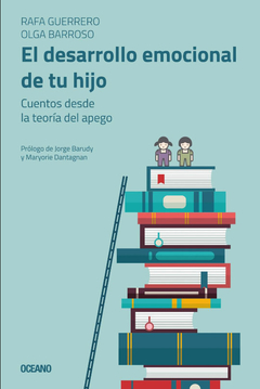 El desarrollo emocional de tu hijo - Rafa Guerrero / Olga Barroso